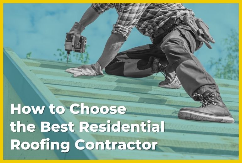 How to Choose the Best Residential Roofing Contractor How to Choose the Best Residential Roofing Contractor