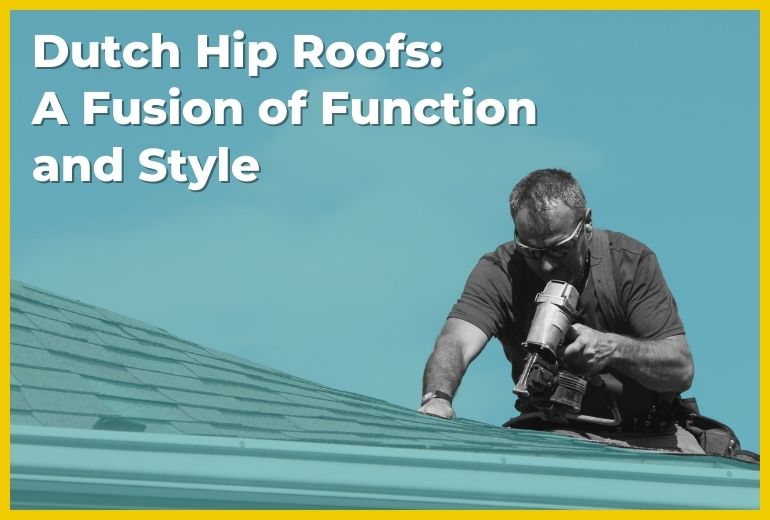 Dutch Hip Roofs_ A Fusion of Function and Style Dutch Hip Roofs: A Fusion of Function and Style
