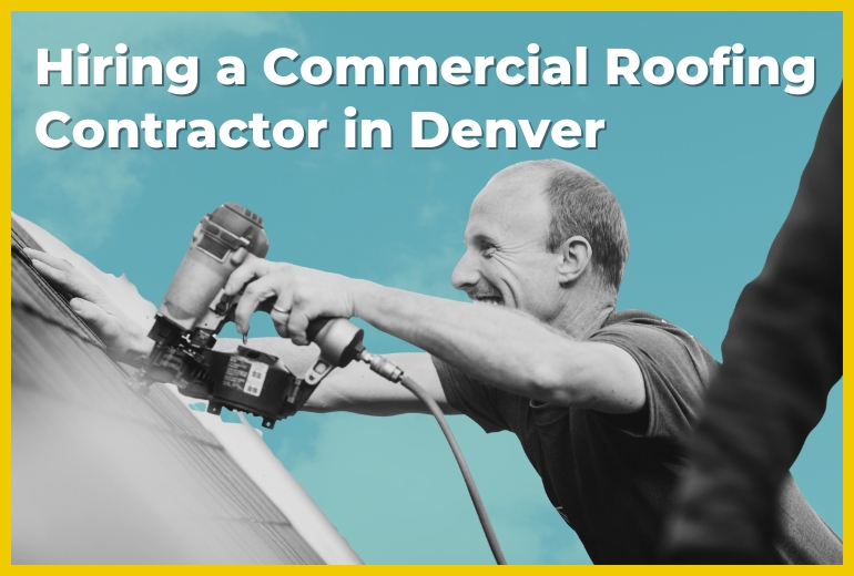 Hiring a Commercial Roofing Contractor in Denver
