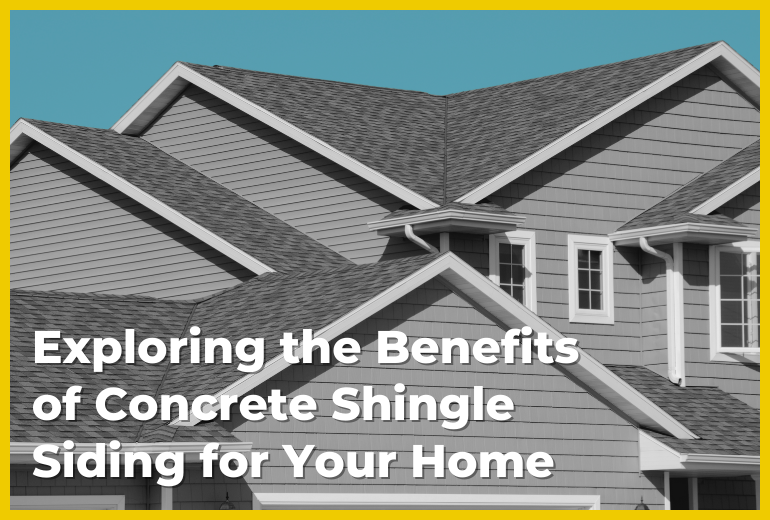 Exploring the Benefits of Concrete Shingle Siding for Your Home