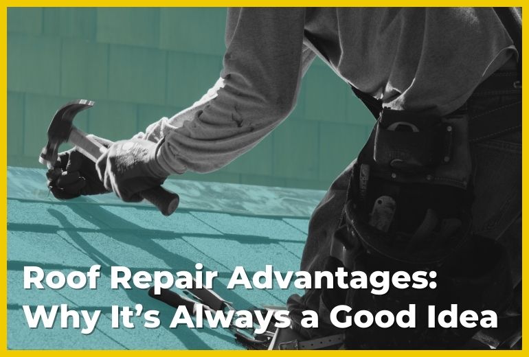 Roof Repair Advantages Why It’s Always a Good Idea